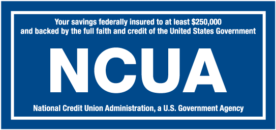Your savings federally insured to at least $250,000 by NCUA